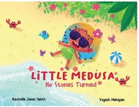 Little Medusa: No Stones Turned Rachelle Jones Smith 9781953567338