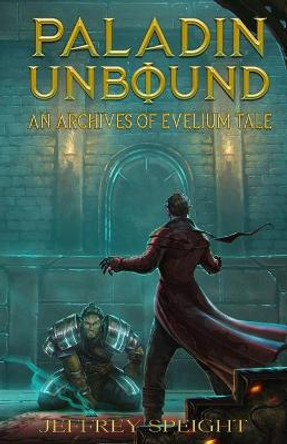 Paladin Unbound Jeffrey Speight 9781942856764