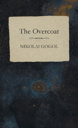 The Overcoat Nikolai Gogol 9781528770996