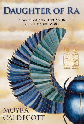 Tutankhamun and the Daughter of Ra Moyra Caldecott 9781843193548