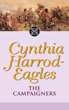 The Campaigners: The Morland Dynasty, Book 14 Cynthia Harrod-Eagles 9780751506518