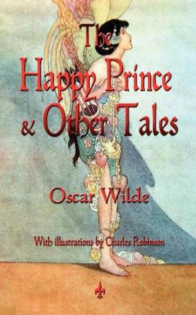 The Happy Prince and Other Tales Oscar Wilde 9781603864602