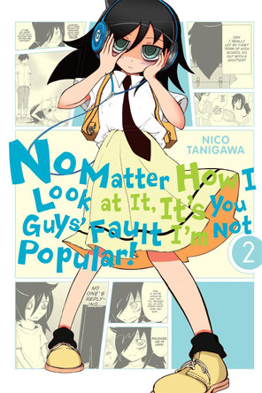 No Matter How I Look at It, It's You Guys' Fault I'm Not Popular!, Vol. 2 by Nico Tanigawa