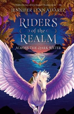 Riders of the Realm #1: Across the Dark Water by Jennifer Lynn Alvarez