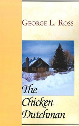 The Chicken Dutchman by George L Ross