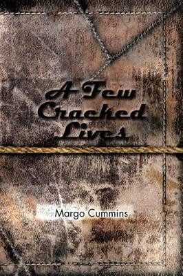 A Few Cracked Lives Margo Cummins 9781477136874