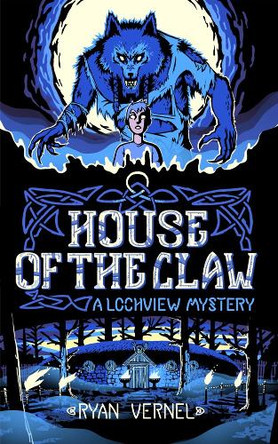 House of the Claw: A Lochview Mystery Ryan Vernel 9781739209322