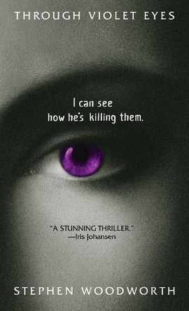 Through Violet Eyes: A Novel Stephen Woodworth 9780553803372