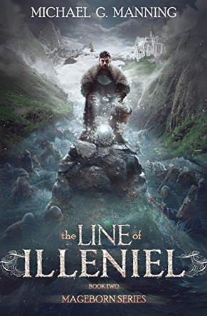 The Line of Illeniel by Michael G Manning