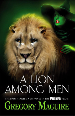A Lion Among Men Gregory Maguire 9780755348220