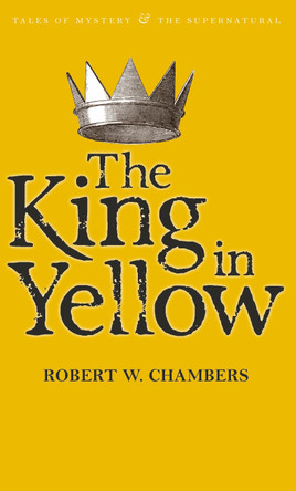 The King in Yellow Robert W. Chambers 9781840226447