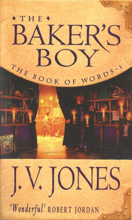 The Baker's Boy: Book 1 of the Book of Words J V Jones 9781857233759