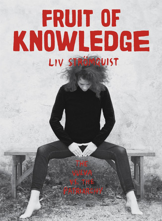 Fruit of Knowledge by Liv Stroemquist