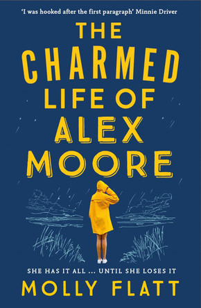 The Charmed Life of Alex Moore: A quirky adventure with an unexpected twist Molly Flatt 9781509854530