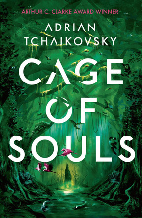 Cage of Souls: Shortlisted for the Arthur C. Clarke Award 2020 Adrian Tchaikovsky 9781788547383