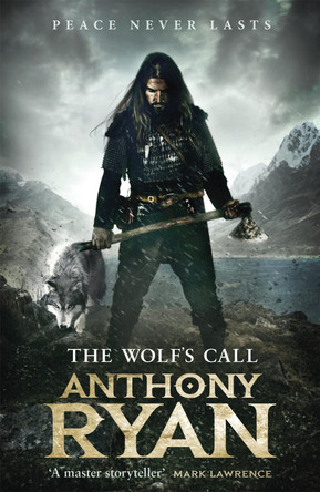 The Wolf's Call: Book One of Raven's Blade Anthony Ryan 9780356511276