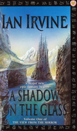 A Shadow On The Glass: The View From The Mirror, Volume One (A Three Worlds Novel) Ian Irvine 9781841490038