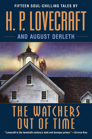 The Watchers Out of Time: Fifteen soul-chilling tales by H. P. Lovecraft H. P. Lovecraft 9780345485694