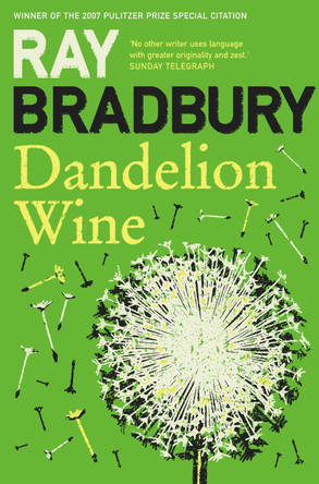 Dandelion Wine Ray Bradbury 9780007284740