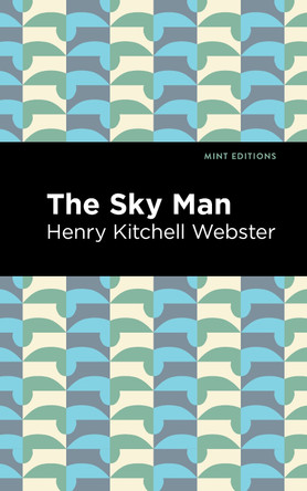 The Sky Man by Henry Kitchell Webster