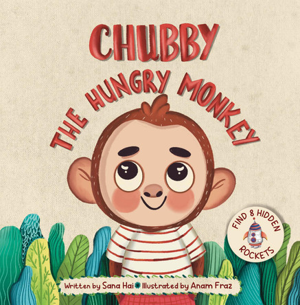 Chubby the Hungry Monkey by Sana Hai