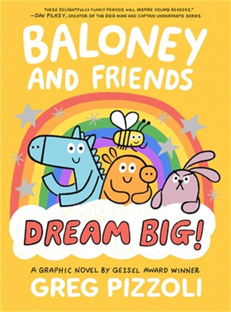Baloney and Friends: Dream Big! Greg Pizzoli 9780316218559