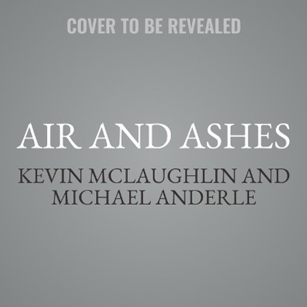 Air and Ashes Kevin McLaughlin 9798874855321