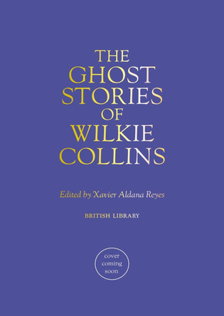 The Ghost Stories of Wilkie Collins Wilkie Collins 9780712355964