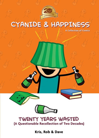 Cyanide & Happiness: Twenty Years Wasted: (A Questionable Recollection Of The First Two Decades) Kris Wilson 9781637969618