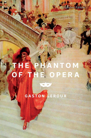 The Phantom of the Opera Gaston Leroux 9781454954590