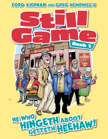 Still Game Book 1: He Who Hingeth Aboot Getteth HeeHaw! Gordon Tait 9781068656002