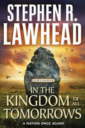 In the Kingdom of All Tomorrows by Stephen R Lawhead
