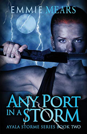 Any Port in a Storm Emmie Mears 9781946006882