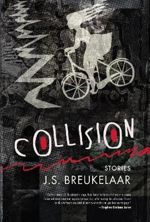 Collision: Stories J.S. Breukelaar 9781946154170