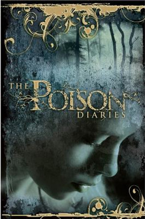 The Poison Diaries Maryrose Wood 9780007354436 [USED COPY]