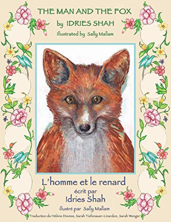 The Man and the Fox -- L'homme et le renard: English-French Edition Idries Shah 9781946270344