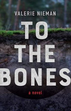 To the Bones Valerie Nieman 9781946684981