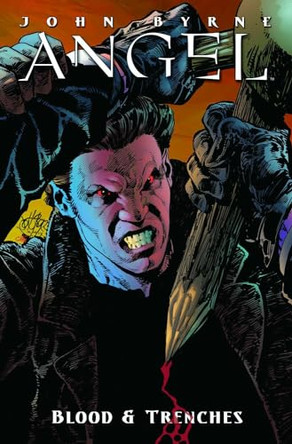 Angel: Blood and Trenches John Byrne 9781600105159 [USED COPY]