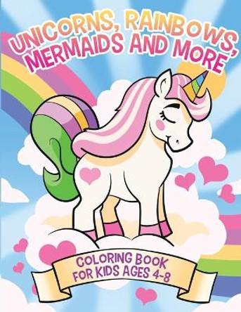 Unicorns, Rainbows, Mermaids and More by Janelle McGuinness