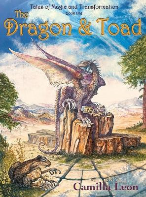 The Dragon & Toad: Tales of Magic and Transformation Camilla Leon 9781912484966
