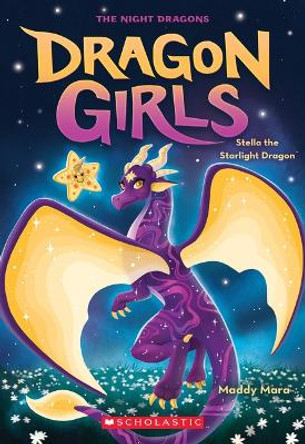 Stella the Starlight Dragon (Dragon Girls #9) by Maddy Mara
