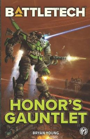 BattleTech: Honor's Gauntlet Bryan Young 9781947335301