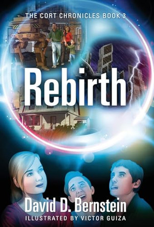Rebirth: The CORT Chronicles Book 3 David D Bernstein 9781977238436