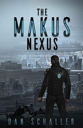 &#65279;The Makus Nexus by Dan Schaller