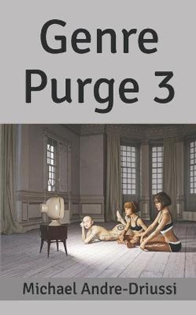 Genre Purge 3 by Michael Andre-Driussi