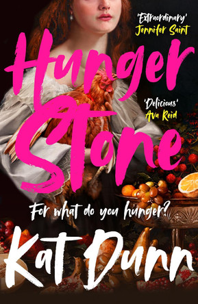 Hungerstone: The fiercest, most powerful novel of 2025: a story of ambition, female oppression, and unstoppable hunger . . . Kat Dunn 9781786583918
