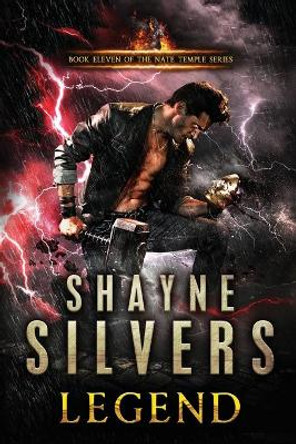 Legend: A Nate Temple Supernatural Thriller Book 11 Shayne Silvers 9781947709201