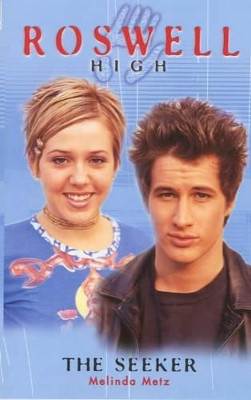 Roswell High: No. 3: The Seeker Melinda Metz 9780743408806 [USED COPY]