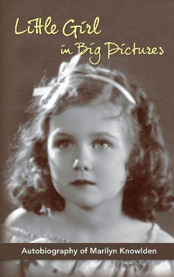 Little Girl in Big Pictures (hardback) by Marilyn Knowlden