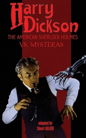 Harry Dickson, the American Sherlock Holmes, vs. Mysteras by Harry Dickson